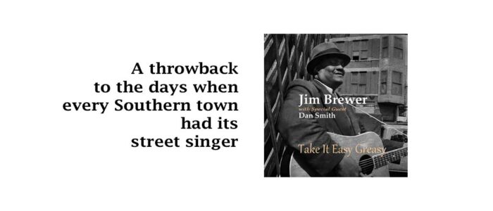 Take It Easy Greasy – Jim Brewer with Special Guest Dan Smith